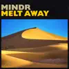 Mindr - Melt Away - Single